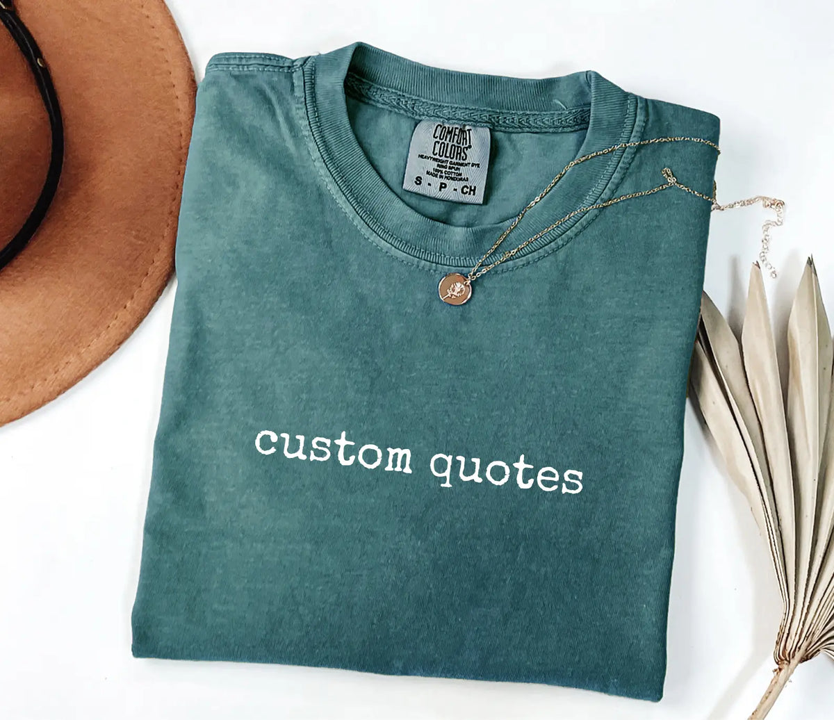 Custom Quote Tee - Your Words on Heavyweight Cotton