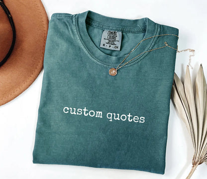 Custom Quote Tee - Your Words on Heavyweight Cotton